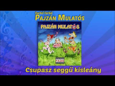 Furkó Ferkó - Csupasz seggű kisleány (Pajzán mulatós)