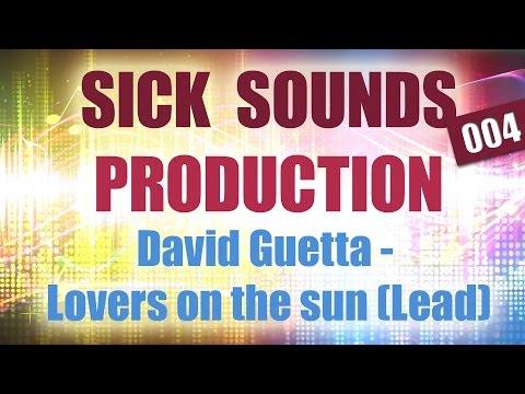 SICK SOUNDS PRODUCTION 004: David Guetta - Lovers on the sun (BuildUp Lead)
