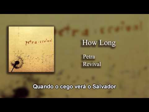 How Long - Petra