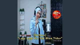 Download lagu ILu-IMu (Lagi Lagi Ku Tak Bisa Tidur) mp3 Download lagu ILu-IMu (Lagi Lagi Ku Tak Bisa Tidur) mp3