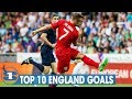 TOP 10 ENGLAND GOALS OF ALL TIME