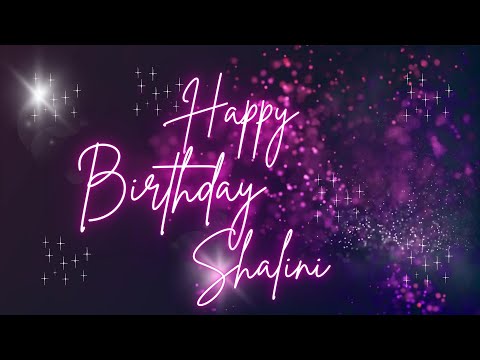 Happy Birthday Shalini 🎉 | A Special Wish Just for You! | Let's Celebrate! 🎂