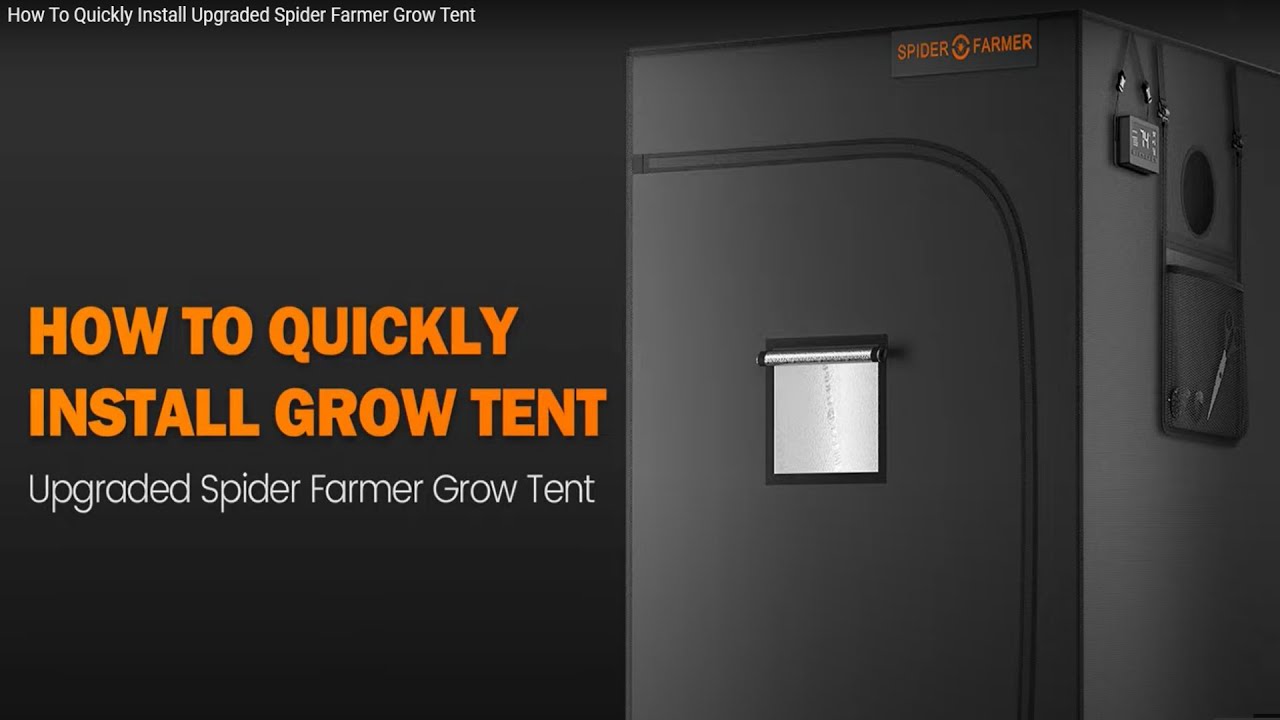 How To Quickly Install Upgraded Spider Farmer Grow Tent