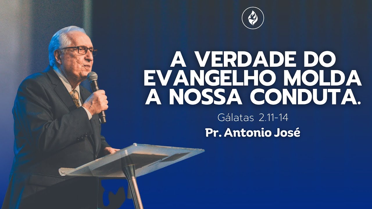 AD Templo Central | Culto | Pr. Antonio José - A Verdade do Evangelho molda a nossa conduta.