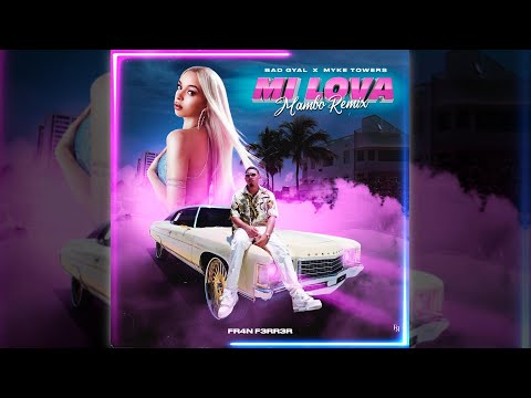 Bad Gyal & Myke Towers - Mi Lova (Mambo Remix) | FR4N F3RR3R