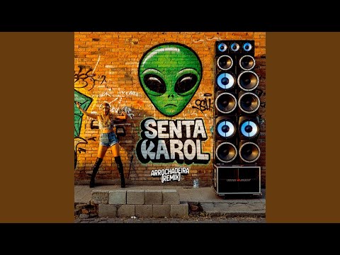 Senta Karol Arrochadeira (Remix)