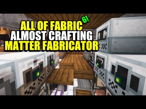 Ep51 Almost Crafting Matter Fabricator - Minecraft All of Fabric 6 Modpack