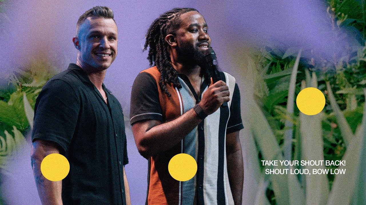 Shout Loud! Bow Low. | Take Your Shout Back! | Pastor Donny Karpinen & Pastor Tyler Burns