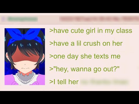 Anon’s Crush Asks Him Out, But Then He Does This... | 4Chan Greentext Stories