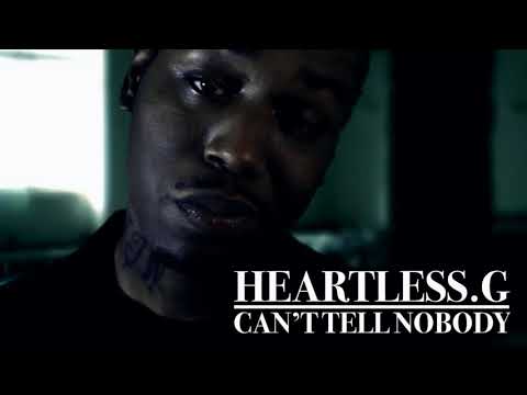 Heartless.G - Can't Tell Nobody