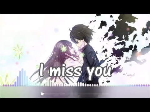 Nightcore-I miss you(lyrics)