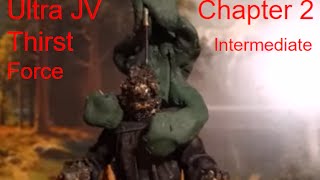 Ultra JV Thirst Force Chapter 2: Intermediate