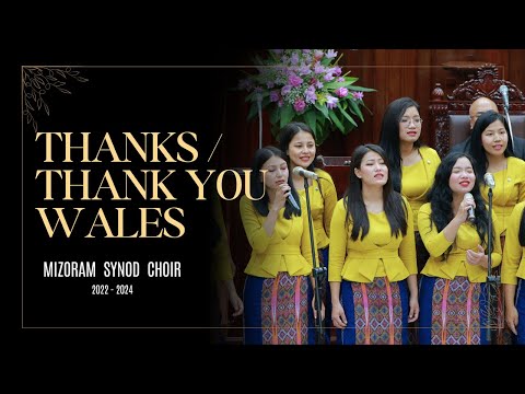 THANKS / THANK YOU WALES (Medley) | MIZORAM SYNOD CHOIR | 2022 - 2024 | Pathianni Zan | 21.07.2024