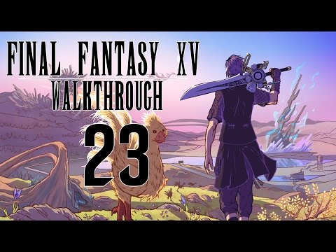 Final Fantasy XV Walkthrough Part 23 - The Heart of a King
