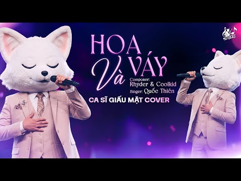 HOA VÀ VÁY - Nam Ca Sĩ Giấu Mặt Cover | Quốc Thiên | Nếu Chỉ Còn Cho Anh Tồn Tại Duy Nhất Một Ngày..