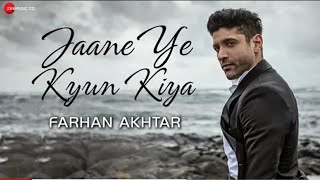 Jaane ye Kyun Kiya | official music audio  | Farhan Akhtar &amp; rochak kohli