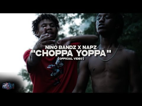Nino Bandz X Napz - "Choopa Yoppa" (Official Video)