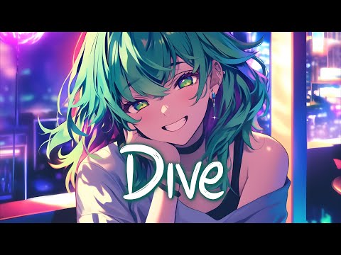 「Nightcore」 Dive - Lost Frequencies & Tom Gregory ♡ (Lyrics)