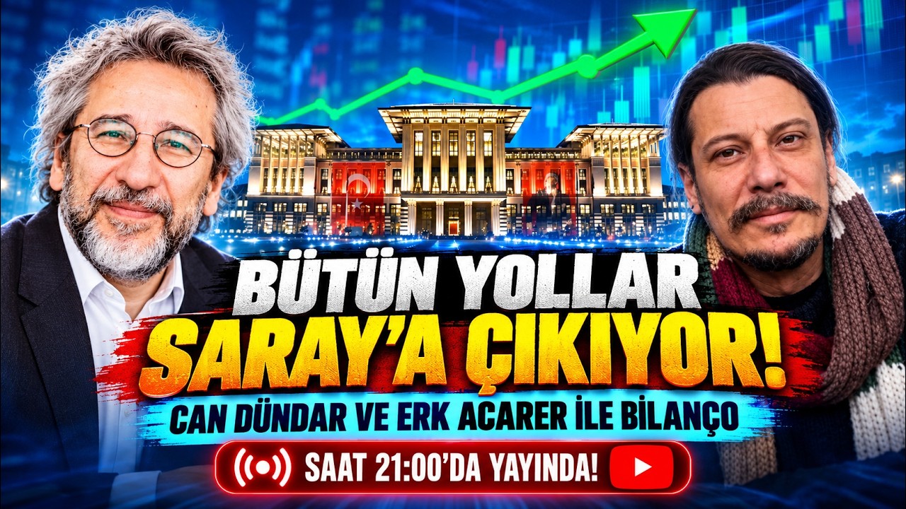 BÜTÜN YOLLAR SARAY'A ÇIKIYOR! / Can Dündar ve Erk Acarer ile Bilanço