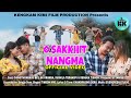 O SAKKHIT NANGMA Karbi Official Video Timson Kro Chingthongkiri SK Sushila Renuka
