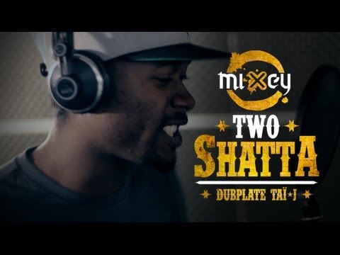 Taï-J "Mixey Two Shatta" (VIDEO OFFICIELLE) dubplate Mixey.fr