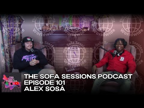 Alex Sosá | The Sofa Sessions Podcast