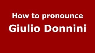 How to pronounce Giulio Donnini