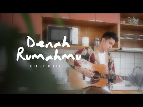 Difki Khalif - Denah Rumahmu (Acoustic Version) | Official Music Video