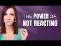 The Power Of Not Reacting Respond Vs React With A Narcissist