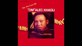 Download lagu 'Om' Alec Khaoli ‎– Say You Love Me mp3