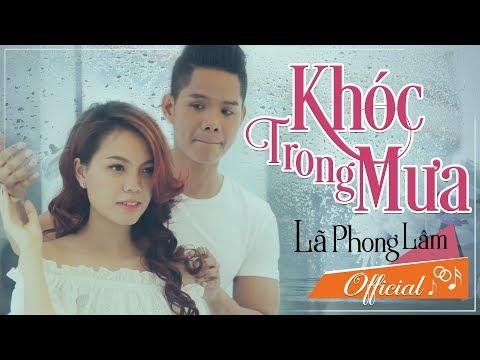 Khóc Trong Mưa (MV) - Lã Phong Lâm | HIT hay buồn nhất Lã Phong Lâm