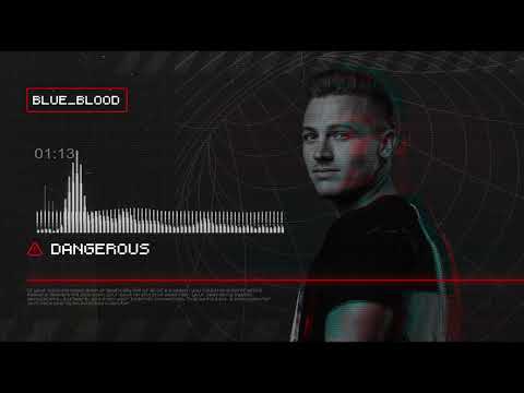 Blue Blood - Dangerous ( Original mix )