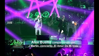Alex Bueno 4K Compartiendo con J MARTIN   concierto   EL AMOR DE MI VIDA