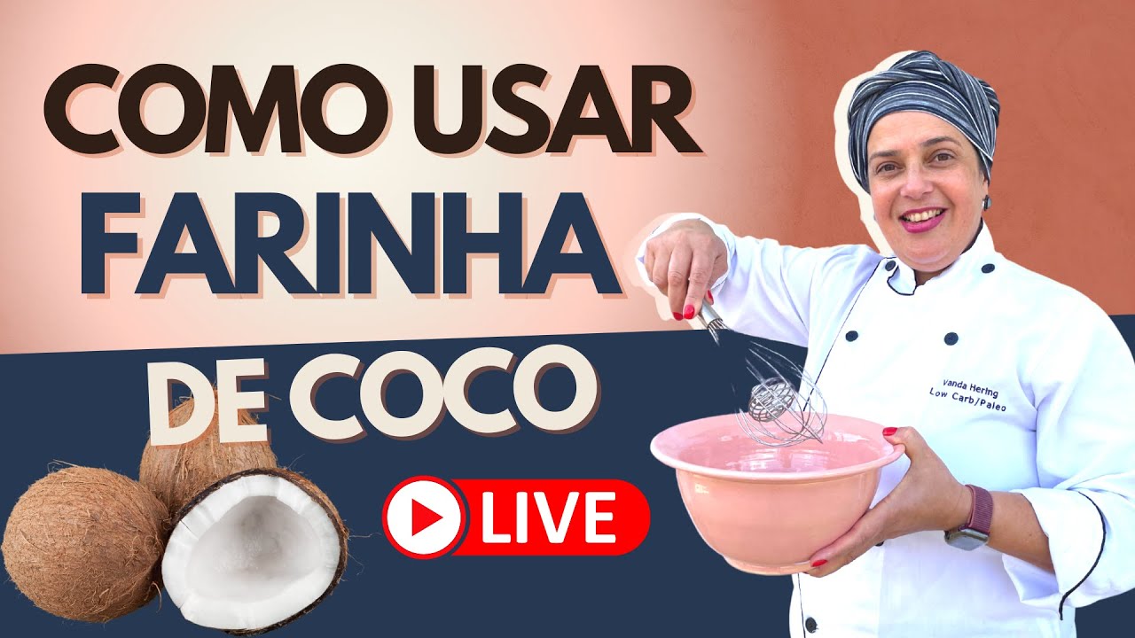 COMO USAR FARINHA DE COCO - SEM ERRO