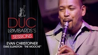 Evan Christopher - The Mooche (Duke Ellington) - The Duc des Lombards' Sessions #1