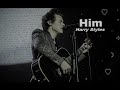 Harry Styles - Him (lyrics)
