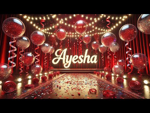 AYESHA Happy Birthday Song – Happy Birthday Ayesha 🎉🎂🎶🎈
