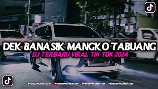 Download lagu FUNKOT DEK BANASIK MANGKO TABUANG VIRAL FYP TIK TOK 2024 YANG DI CARI CARI‼️ mp3