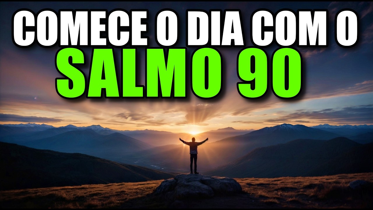 ORAÇÃO DA MANHÃ COM O SALMO 90 | PODEROSA ORAÇÃO De Refúgio E Misericórdia Divina