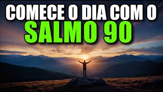 ORAÇÃO DA MANHÃ COM O SALMO 90 | PODEROSA ORAÇÃO De Refúgio E Misericórdia Divina
