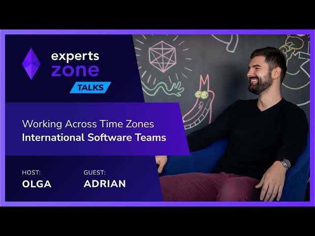 Working Across Time Zones - International Software Teams - Experts Zone Talks #14