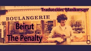 Beirut - The Penalty (subtitulada en español)