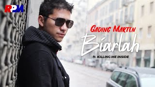Gading Marten Ft. Killing Me Inside - Biarlah (Official Music Video)