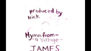 James -  Hymn From A Village Demo