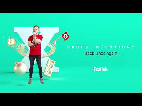 Crude Intentions - Back Once Again