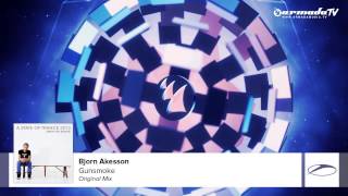 Bjorn Akesson - Gunsmoke (Original Mix) (From: Armin van Buuren - A State Of Trance 2013)