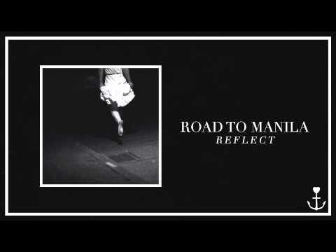 Road To Manila - Reflect