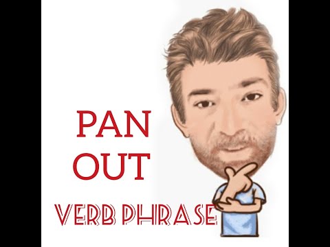 English Tutor Nick P Verb Phrase (294) Pan Out - Three Meanings
