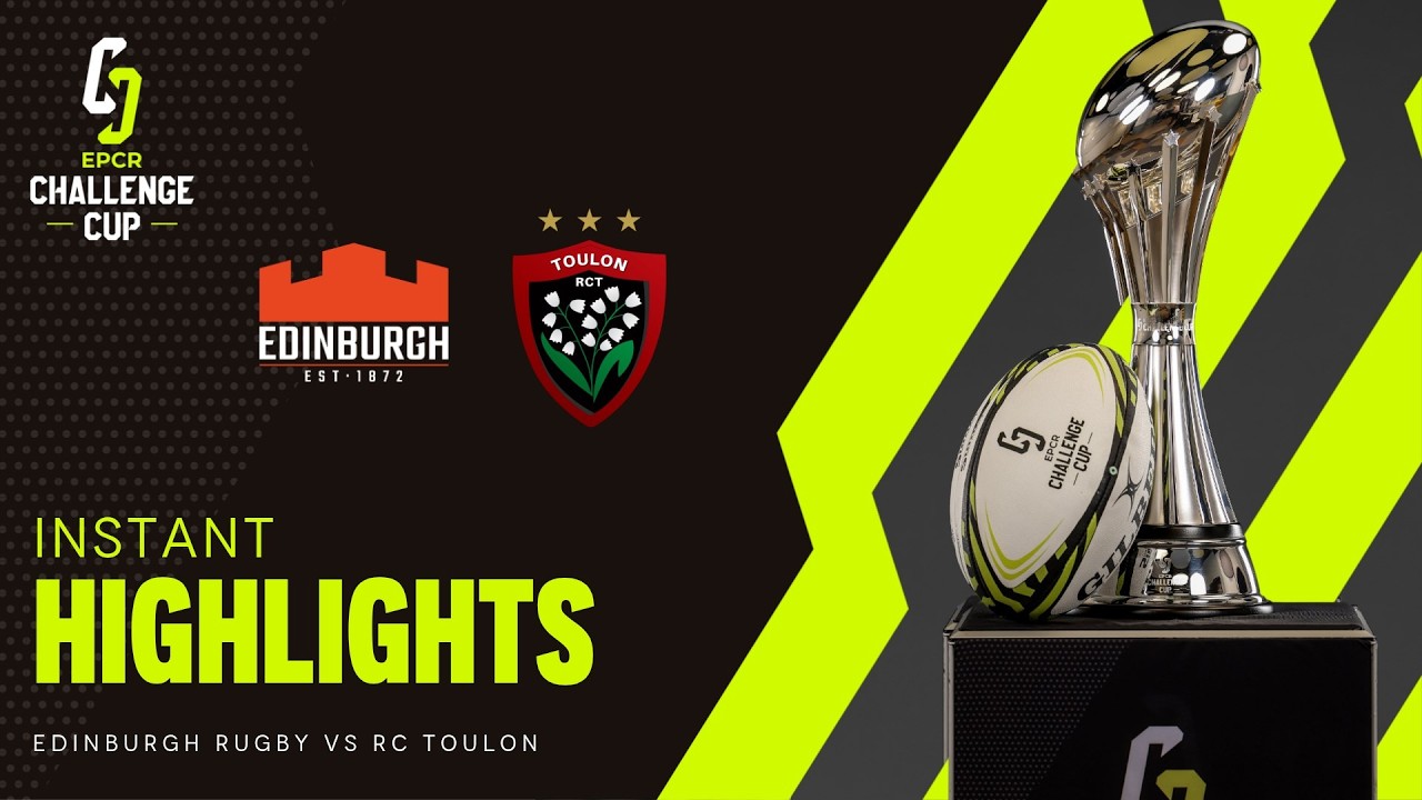 Instant Highlights - Edinburgh Rugby v RC Toulon │ EPCR Challenge Cup 2026/27