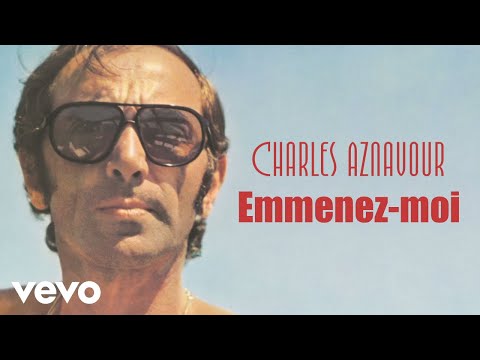 Charles Aznavour - Emmenez-moi (Audio Officiel + Paroles)